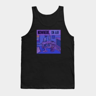 Nowhere, On Air Tank Top